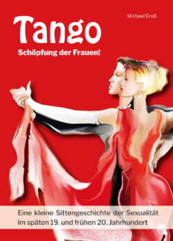 Tango &ndash; Sch&ouml;pfung der Frauen!